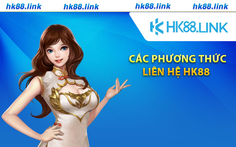 Các phương thức liên hệ HK88